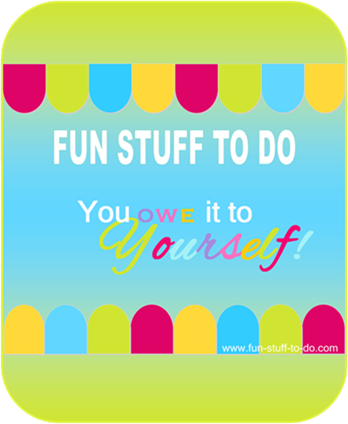 Fun-Stuff-To-Do.com Monthly Ezine Fun-Stuff-To-Do.com Monthly Ezine