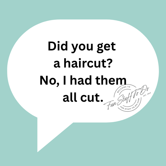 Had a haircut short joke