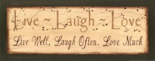 Live Laugh Love Live Laugh Love